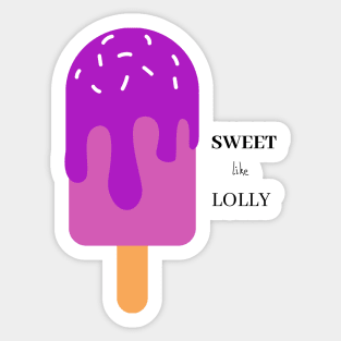 Sweet like LOLLY - popsicle Sticker